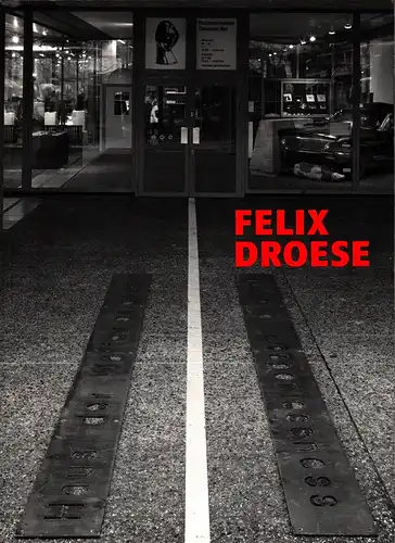 Rüth, Uwe (hrsg.): Felix Droese, Kunst für alle - ab 5 Mark. Objekte, Skulpturen, Papierschnitte, Malereien. Skulpturenmuseum Glaskasten Marl, 13. Februar bis 26. März 2000.
