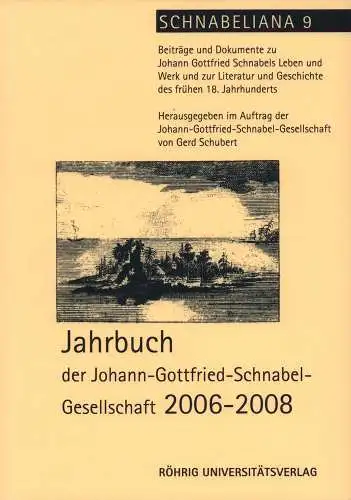 Jahrbuch der Johann-Gottfried-Schnabel-Gesellschaft 2006-2008. 