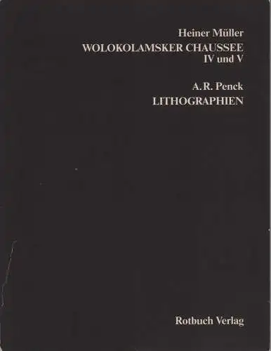 Müller, Heiner: Wolokolamsker Chaussee IV und V.  A. R. Penck Lithographien. (1. Aufl.). 