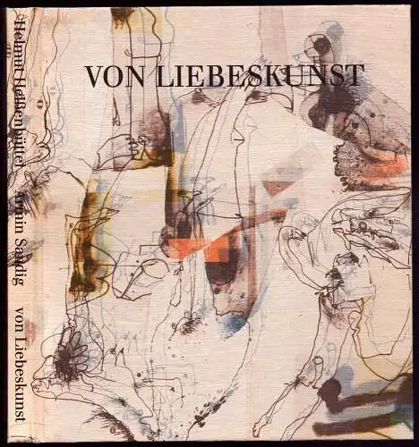 [Heißenbüttel, Helmut]: Von Liebeskunst. [Ein Poem] bebildert von Armin Sandig. 