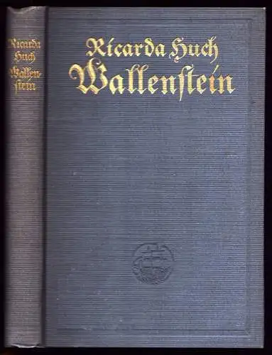 Huch, Ricarda: Wallenstein. Eine Charakterstudie. 2. Auflage. 