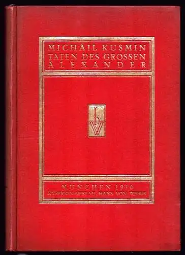 Kusmin, Michail [Kuzmin, Michail Alekseevic]: Taten des grossen Alexander. [Aus dem Russischen übersetzt von Ludwig Rubiner]. 