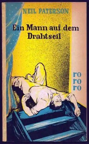 Paterson, Neil: Der Mann auf dem Drahtseil. - George Wilson. Zwei Erzählungen. [Deutsch von Arno Schmidt. Zeichnungen im Text von Wilhelm M. Busch.]. 