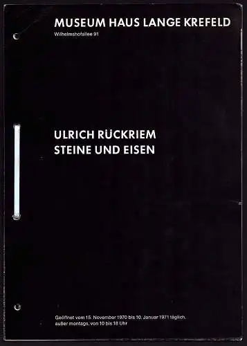 Rückriem, Ulrich.: Ulrich Rückriem - Steine und Eisen. Katalog zur Ausstellung vom] 15. November 1970 bis 10. Januar im Museum Haus Lange Krefeld.  [Text: Paul Wember]. 