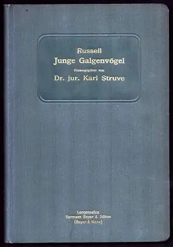 Russell, Charles E. B. [Edward Bellyse]: Junge Galgenvögel. Berechtigte Übersetzung [u. Vorbemerkung] von Karl Struve. 