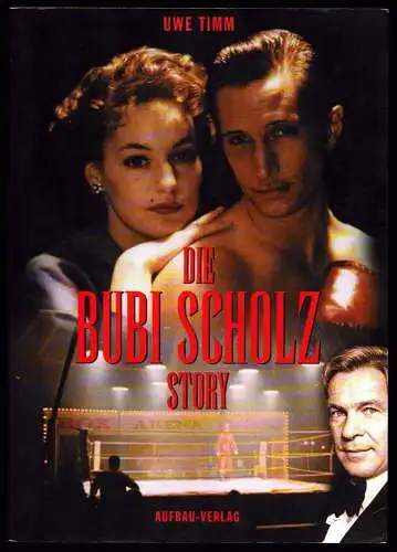 Timm, Uwe: Die Bubi Scholz Story. [Drehbuch]. 