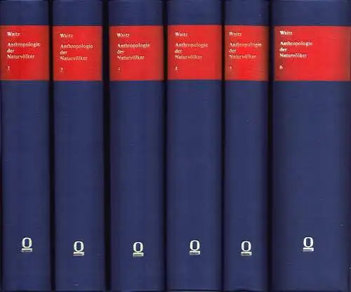 Anthropologie der Naturvölker. REPRINT der Ausgaben Leipzig 1859-1872. Mit einer Einleitung hrsg. von Bernhard Streck. 6 Bde. (= komplett), Waitz, Theodor