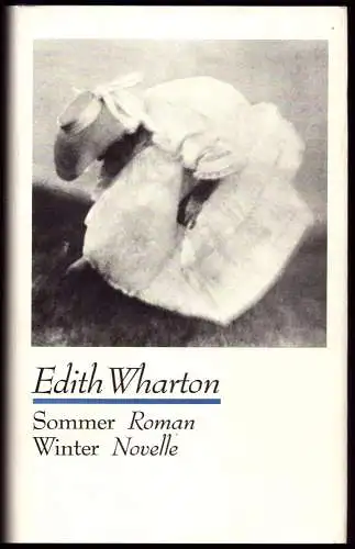 Wharton, Edith: Sommer. Roman. / Winter. Roman. Aus dem Amerikanischen. 