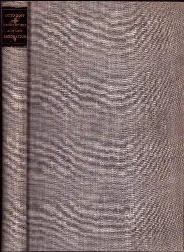 Zoff, Otto: Tagebücher aus der Emigration (1939-1944). Mit einem. Nachwort von Hermann Kesten. (Aus dem Nachlass hrsg. von Liselotte Zoff u. Hans-Joachim Pavel).