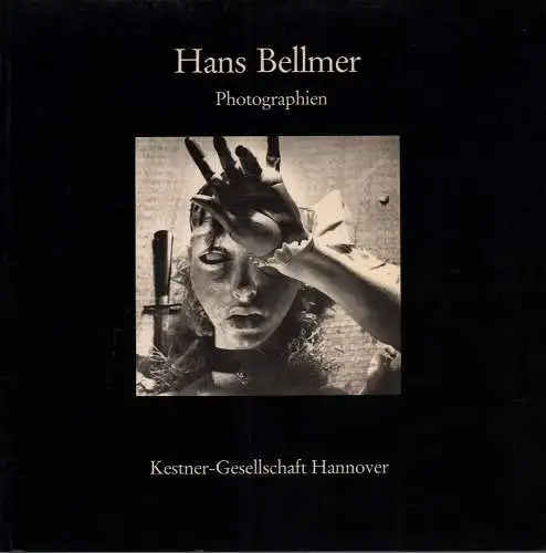Hans Bellmer. Photographien. Hrsg. von Carl Haenlein. (Katalog zur Ausstellung) 17. Februar - 11. März 1984. 