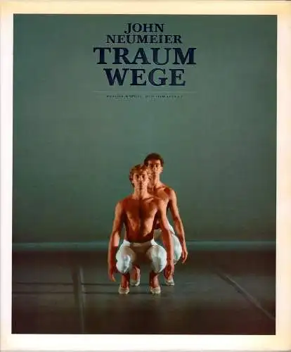 Neumeier, John: Traumwege. 