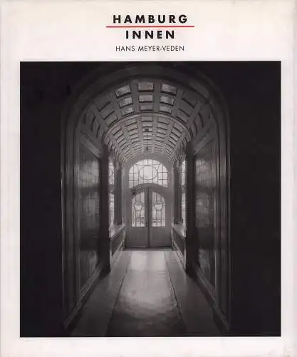 Meyer-Veden, Hans: Hamburg innen. Essay von Frank R. Werner.