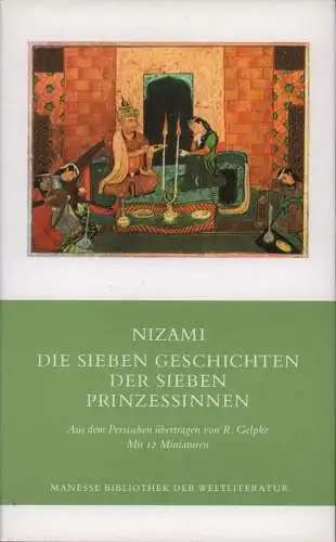 Nizami (d.i. Nezamo'd-Din Ilyas ben Yusof): Die sieben Geschichten der sieben Prinzessinnen. Aus dem Persischen verdeutscht u. mit einem Nachwort hrsg. v. Rudolf Gelpke.