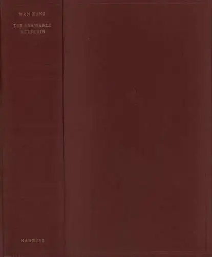 Wen Kang: Die schwarze Reiterin. Roman. Aus dem Chinesischen übersetzt u. mit einem Nachwort von Franz Kuhn. 