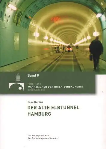 Bardua, Sven: Der alte Elbtunnel Hamburg. 