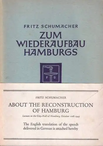 Schumacher, Fritz: WB??? '20-04    Zum Wiederaufbau Hamburgs / About the reconstruction of Hamburg. Rede im Hamburger Rathaus am 10. Oktober 1945. Mit angefügter englischer Übersetzung. 