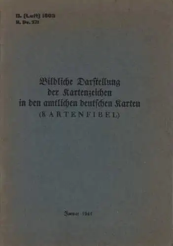 Bildliche Darstellung der Kartenzeichen in den amtlichen deutschen Karten. (Kartenfibel). D. (Luft) 1802 / H. Dv. 271. 