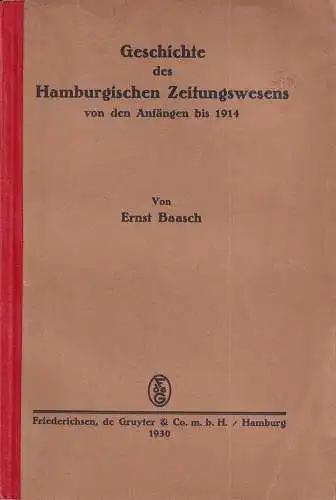 Baasch, Ernst: Geschichte des hamburgischen Zeitungswesens von den Anfängen bis 1914. 