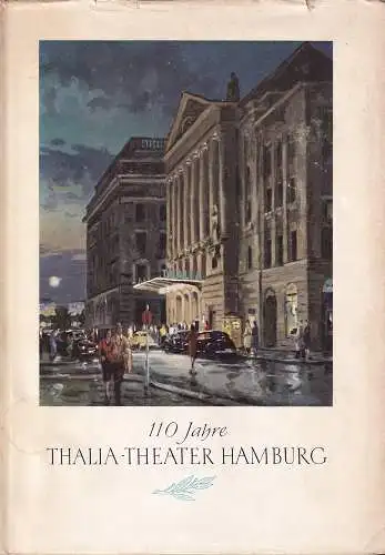 Greeven, Erich August: 110 Jahre Thalia-Theater Hamburg 1843-1953. Eine kleine Chronik. Hrsg. v. Intendant Willy Maertens. Zusammengestellt v. Albert Dambek. 