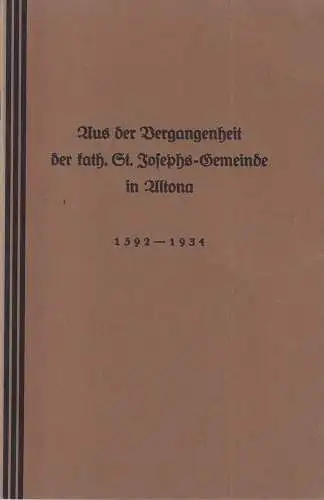 Hartong, Heinrich (Hrsg.): Aus der Vergangenheit der katholischen St. Josephs-Gemeinde in Altona, 1592 bis 1934. 