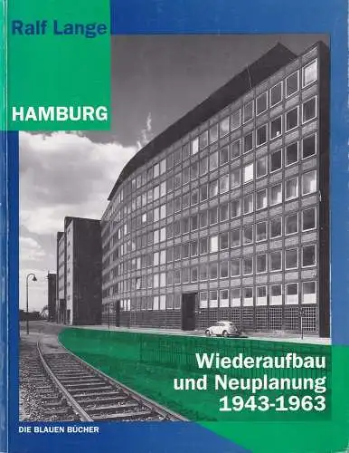 Hamburg - Wiederaufbau und Neuplanung 1943-1963, Lange, Ralf