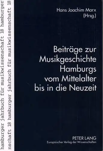 Marx, Hans Joachim (Hrsg.): Beiträge zur Musikgeschichte Hamburgs vom Mittelalter bis in die Neuzeit. 