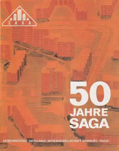 50 Jahre SAGA. Gemeinnützige Siedlungs-Aktiengesellschaft Hamburg