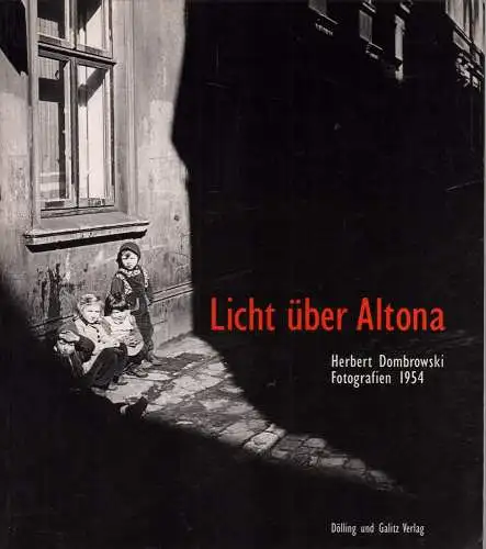 Dombrowski, Herbert: Licht über Altona. Fotografien 1954. (1. Aufl.). 