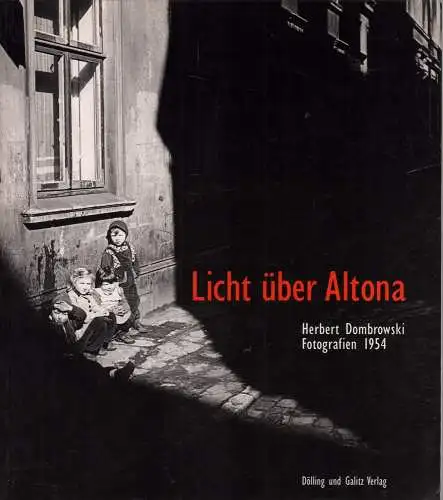 Licht über Altona. Fotografien 1954. (1. Aufl.), Dombrowski, Herbert