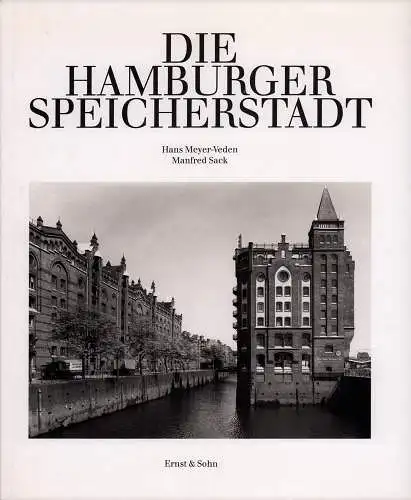 Meyer-Veden, Hans / Sack, Manfred: Die Hamburger Speicherstadt. Photographien v. Hans Meyer-Veden. Einführung v. Manfred Sack. Beschreibungen v. Ralf Lange. 