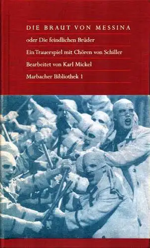 Schiller, Friedrich: Die Braut von Messina, oder Die feindlichen Brüder. Ein Trauerspiel mit Chören von Schiller, bearbeitet von Katl Mickel. 