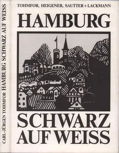 Tohmfor, Carl-Jürgen: Hamburg schwarz auf weiß. Eine subjektive Dokumentation. (Hrsg. v. Dierk Heigener). 