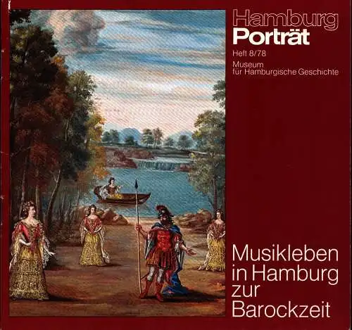 Musikleben in Hamburg zur Barockzeit. (Hrsg. v. Museum für Hamburgische Geschichte). 