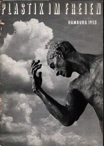 (Metzger, Othmar): Plastik im Freien. Ausstellung anläßlich der Internationalen Gartenbau-Ausstellung auf dem Alstervorland am Harvestehuder Weg vom 30. April bis zum 31. Oktober 1953. (Mit einer Einleitung von Werner Haftmann).