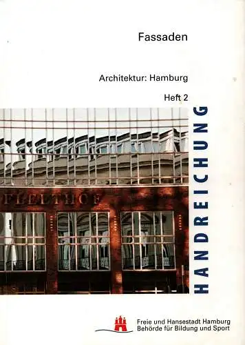 Bertram, Helmut: Fassaden. Handreichung. Hrsg.: Behörde für Bildung und Sport, Amt für Bildung, Hamburg, Referat B 22/4. 