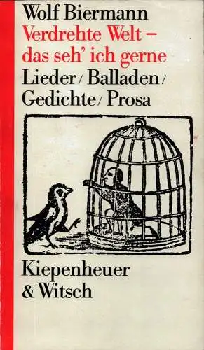 Biermann, Wolf: Verdrehte Welt - das seh ich gerne. Eine Poetik in acht Gängen. (1. Aufl.). 