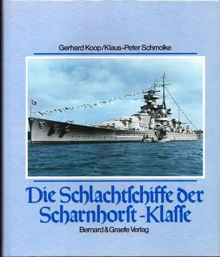 Koop, Gerhard / Schmolke, Klaus-Peter: Die Schlachtschiffe der Scharnhorst-Klasse. Scharnhorst und Gneisenau: Rückgrat der deutschen Überwasserstreitkräfte bei Kriegsbeginn.