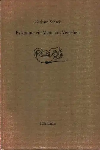 Schack, Gerhard: Es konnte ein Mann aus Versehen. Limericks, Schüttelreime und andere Sprüche. Hrsg. von Friedemann Bartning.