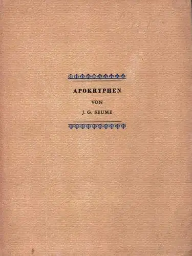 Seume, Johann Gottfried: Apokryphen. Geschrieben 1806 u. 1807. [Auswahl u. Nachwort von Wolfgang Cordan u. Wolfgang Frommel]. 