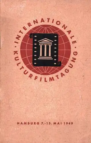 Internationale Kulturfilmtagung Hamburg 7.-15. Mai 1949 [Umschlagtitel]