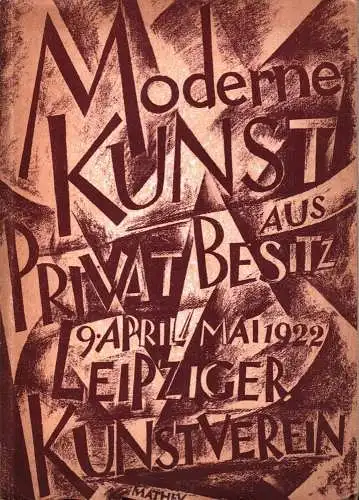 Ausstellung moderner Kunst aus Privatbesitz April/Mai 1922. Leipziger Kunstverein im Museum am Augustusplatz. Vorwort von Erich Wiese. 