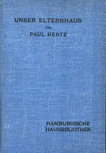 Hertz, Paul: Unser Elternhaus. 6. bis 8. Tsd. 