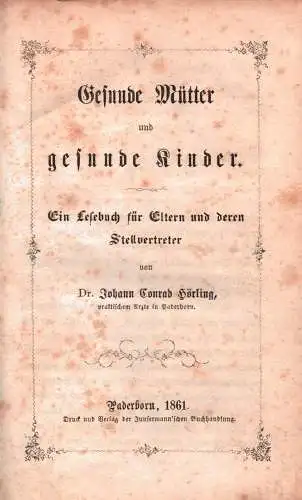Gesunde Mütter und gesunde Kinder. Ein Lesebuch für Eltern und deren Stellvertreter, Hörling, Johann Conrad