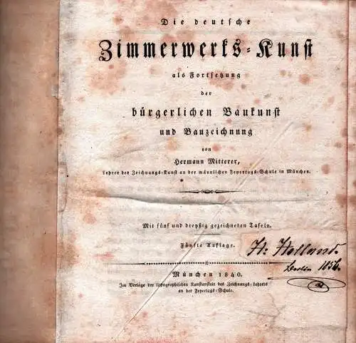 Mitterer, Hermann: Die deutsche Zimmerwerks-Kunst als Fortsetzung der bürgerlichen Baukunst und Bauzeichnung. TEXTBAND. 5. Aufl. 