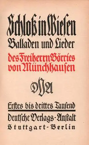 Münchhausen, Börries Freiherr von: Schloß in Wiesen. Balladen und Lieder. 1.-3. Tsd.
