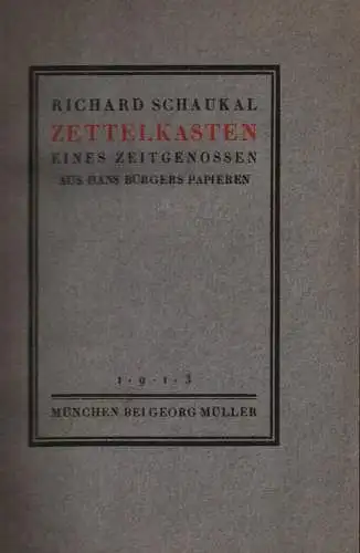Zettelkasten eines Zeitgenossen. Aus Hans Bürgers Papieren. [2. Auflage], Schaukal, Richard