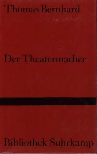 Bernhard, Thomas: Der Theatermacher. (Erstausgabe, 11. - 13. Tsd.). 