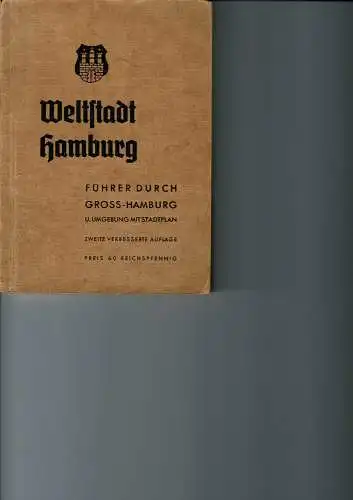 Weltstadt Hamburg. Führer durch Groß-Hamburg und Umgebung mit Stadtplan [sic!] . 2., verbess. Aufl, Dose, F. M. [Fritz Max]