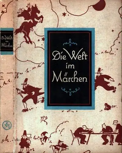 Flemming, Hans (Bearb.): Die Welt im Märchen. Von allen Völkern, aus allen Zeiten. Mit vielen Illustrationen. 