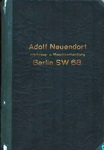 Werkzeugkatalog Adolf Neuendorf, Werkzeug- und Maschinenhandlung, Berlin